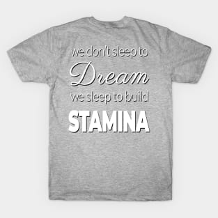 Dream/Stamina Design T-Shirt